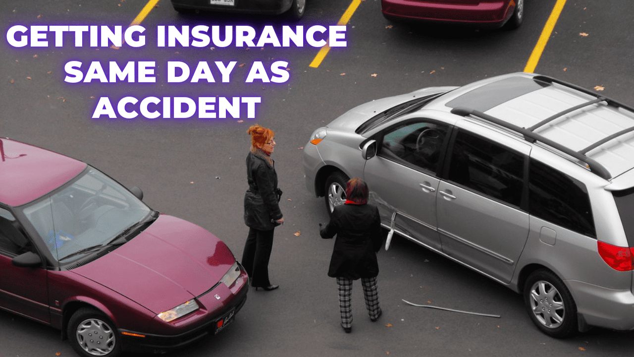 Getting Insurance Same Day as Accident